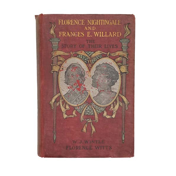 Florence Nightingale and Frances E. Willard, The Story of their Lives - SSU 1914