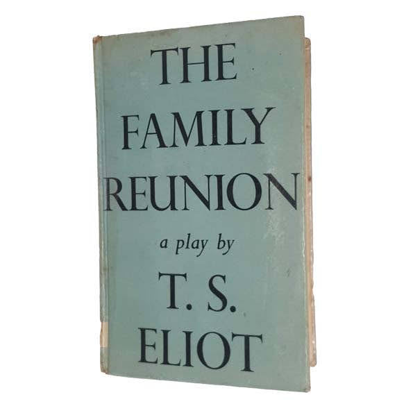 The Family Reunion by T. S. Eliot - Faber &amp; Faber, 1952