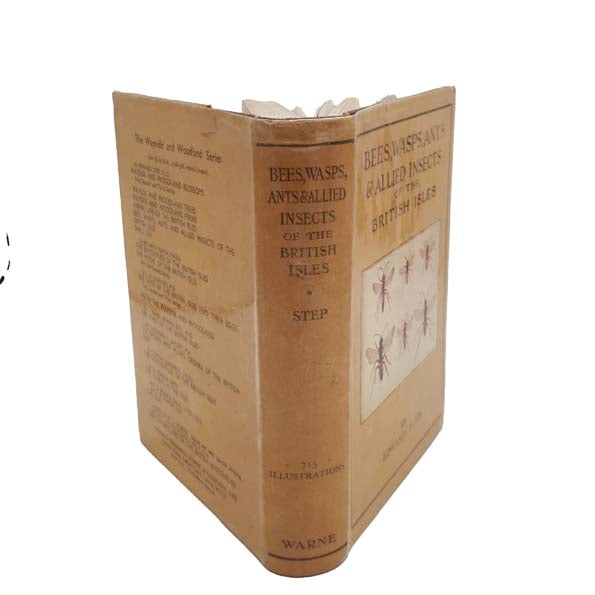 Bees, Wasps, Ants and Allied Insects of the British Isles by Edward Step - Warne, 1932