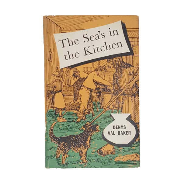 The Sea’s in the Kitchen by Denys Val Baker - Phoenix House, 1962