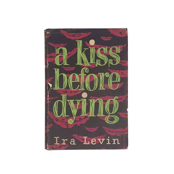 A Kiss Before Dying by Ira Levin - Michael Joseph, 1954