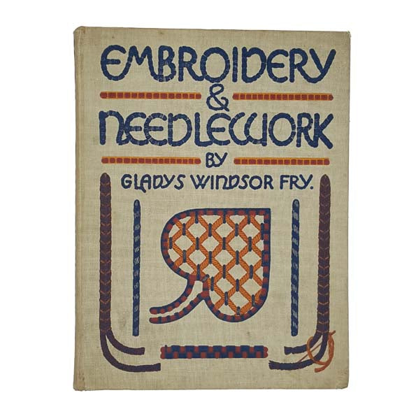 Embroidery and Needlework by Gladys Windsor Fry - New Era 1946