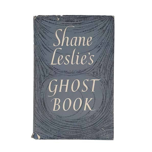 Shane Leslie’s Ghost Book - Hollis &amp; Carter, 1956