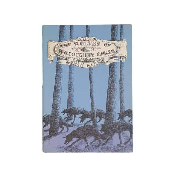 The Wolves of Willoughby Chase by Joan Aiken - Jonathan Cape, 1972