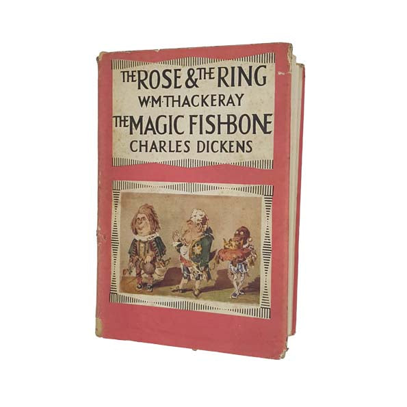 Thackeray's The Rose and the Ring &amp; Dickens' The Magic Fishbone - Dent 1959