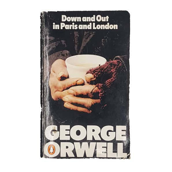 Down and Out in Paris and London by George Orwell - Penguin, 1984