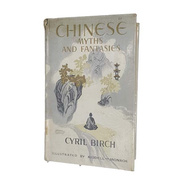 Chinese Myths and Fantasies by Cyril Birch - Oxford 1961