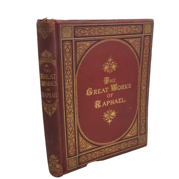 The Great Works of Raphael Sanzio of Urbino - Bell and Daldy, 1866