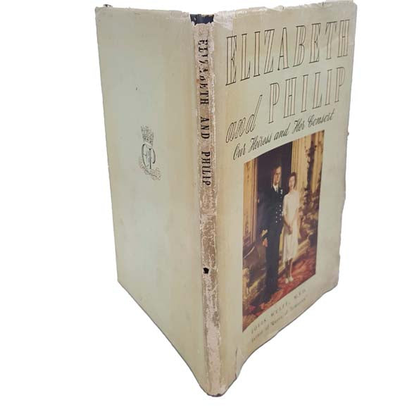 Elizabeth and Philip: Our Heiress and Her Consort by Louis Wulff