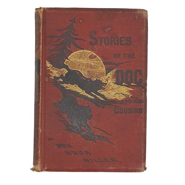 Stories of the Dog and his Cousins by Mrs Hugh Miller - Nelson