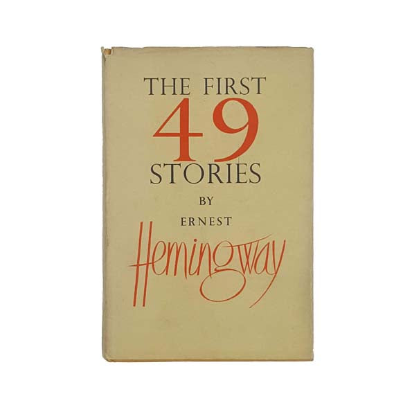 Ernest Hemingway's The First 49 Stories - Cape 1972