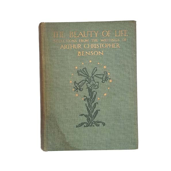 The Beauty of Life by Arthur Christopher Benson