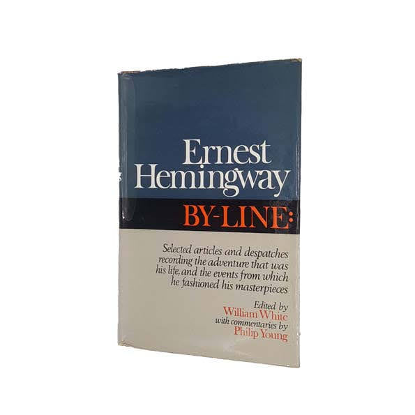 Ernest Hemingway: By-Line - Collins, 1968