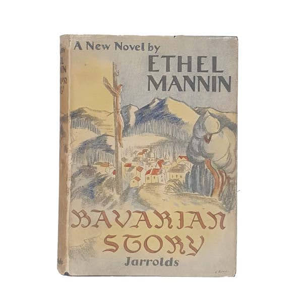 Bavarian Story by Ethel Mannin - Jarrolds, c.1948