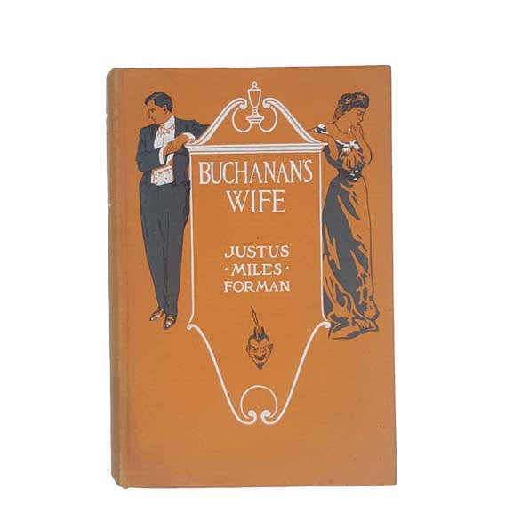 Buchanan’s Wife by Justus Miles Forman - Harpers, 1906