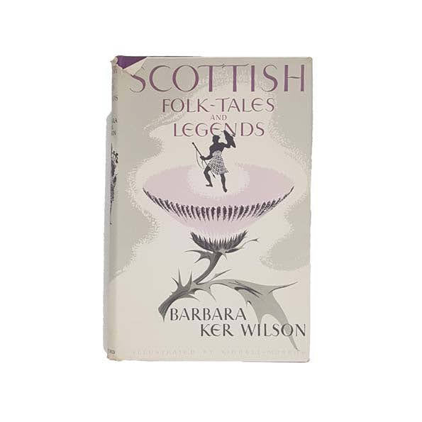 Scottish Folk-Tales and Legends by Barbara Ker Wilson - Oxford, 1960