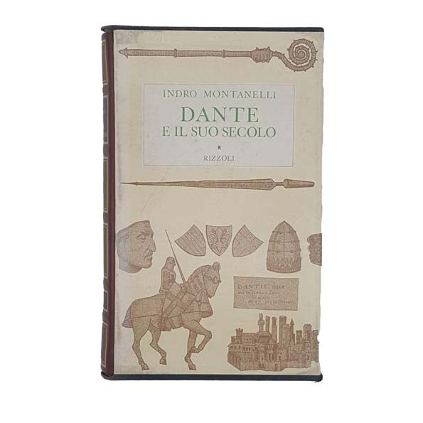 Dante E Il Suo Secolo by Indro Montanelli - Rizzoli 1964