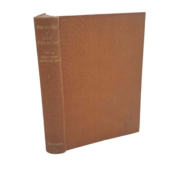 The Works of Leo Tolstoy Vol. 14 What Then Must We Do? - Oxford, 1934