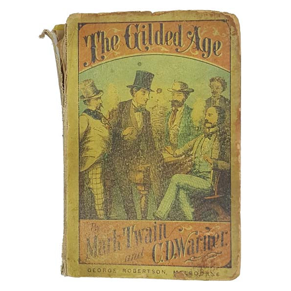 The Gilded Age by Mark Twain and C.D. Warner - George Robertson 1874