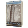 Fun with Mechanics by Herbert McKay - Oxford 1946