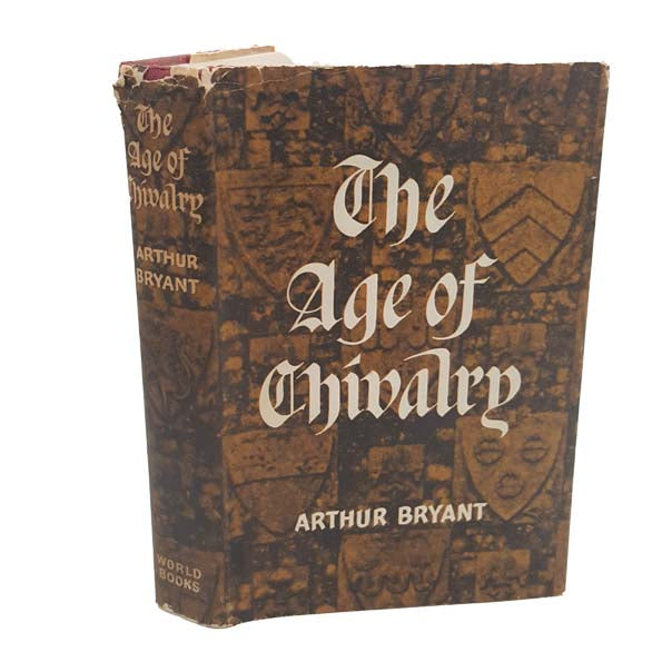 The Age of Chivalry by Arthur Bryant,1963