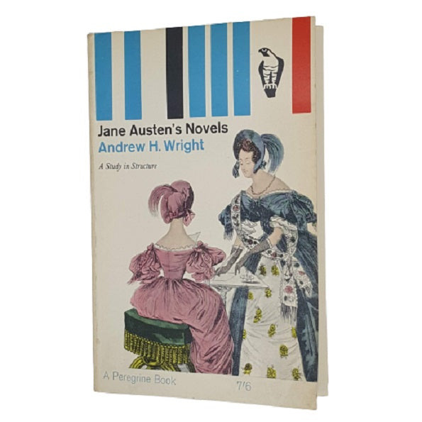 Jane Austen's Novels by Andrew H. Wright - Peregrine 1962