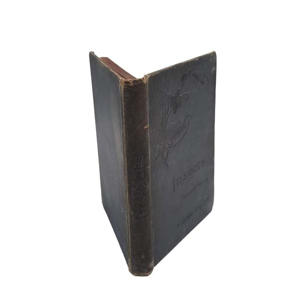 Insects: Foes and Friends by W. Egmont Kirby, 1898