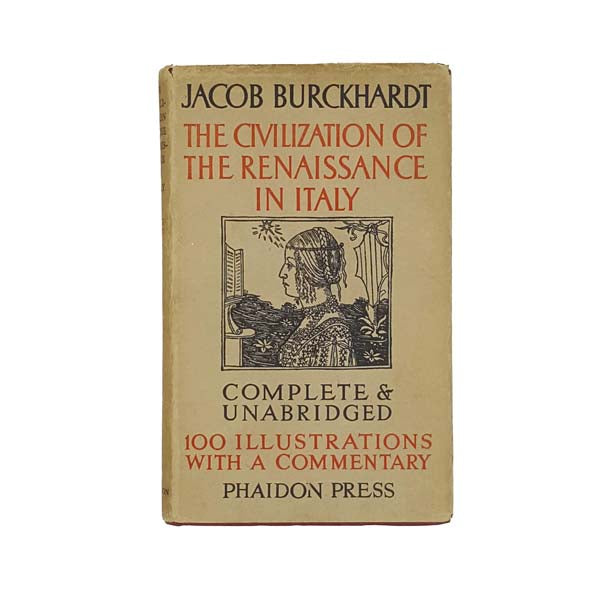 The Civilization of the Renaissance in Italy by Jacob Burckhardt - Phaidon 1944