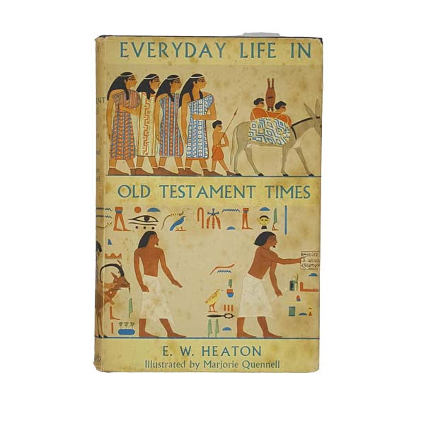 Everyday Life in Old Testament Times by E. W. Heaton - Batsford 1961