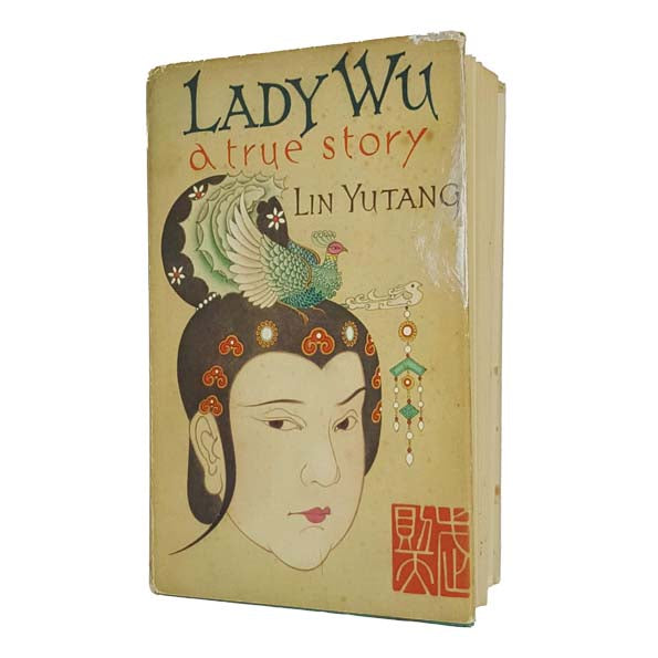 Lady Wu a True Story by Lin Yutang - Heinemann 1957