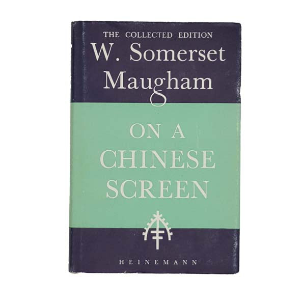 W. Somerset Maugham's On a Chinese Screen - Heinemann 1969