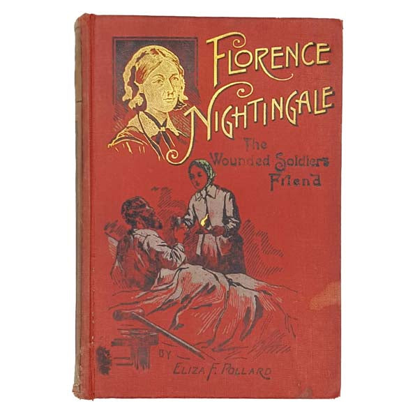 Florence Nightingale the Wounded Soldier's Friend by Eliza F. Pollard - Partridge