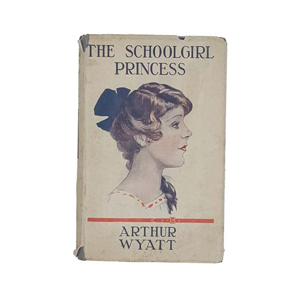 The Schoolgirl Princess by Arthur Wyatt - Nisbet 1927
