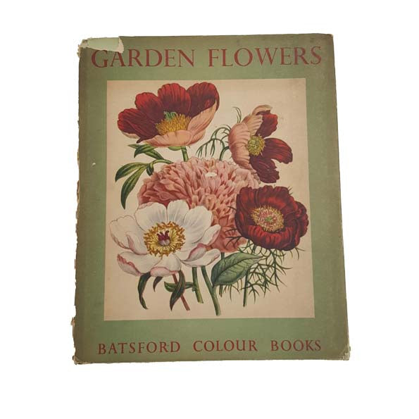 Garden Flowers by Robert Gathorne-Hardy - B. T. Batsford, 1948