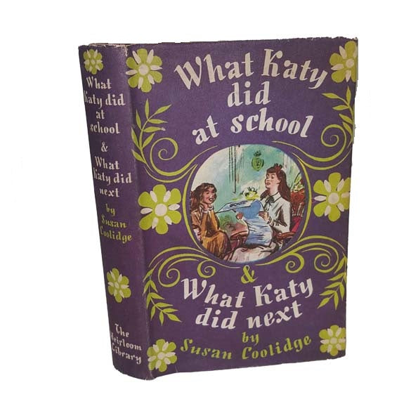 What Katy Did At School & What Katy Did Next by Susan Coollidge - Heirloom Library, 1954