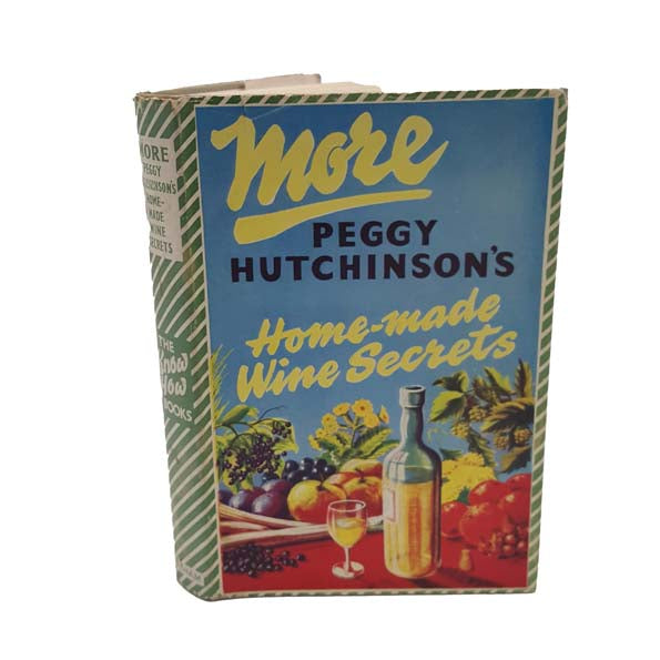 More Peggy Hutchinson's Home-Made Wine Secrets, 1959