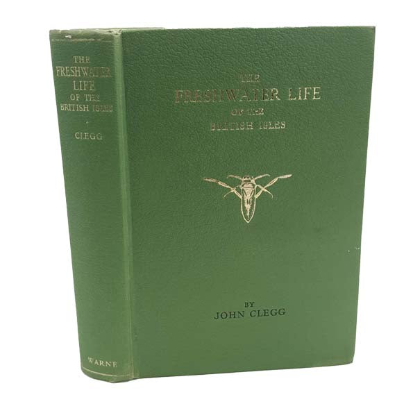 The Freshwater Life of the British Isles by John Clegg, 1965