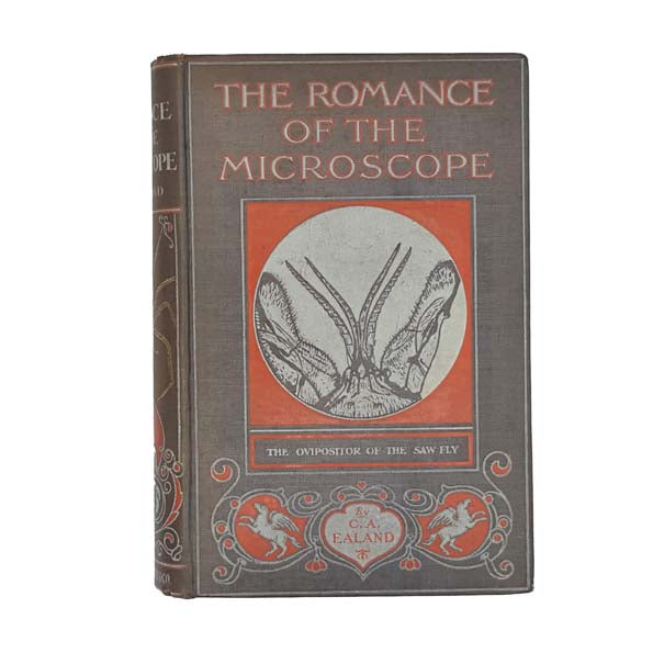 The Romance of the Microscope by C.A. Ealand - Seeley 1921