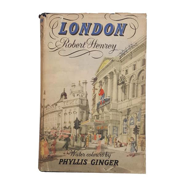 London by Robert Henrey - J. M. Dent, 1948 - First Edition