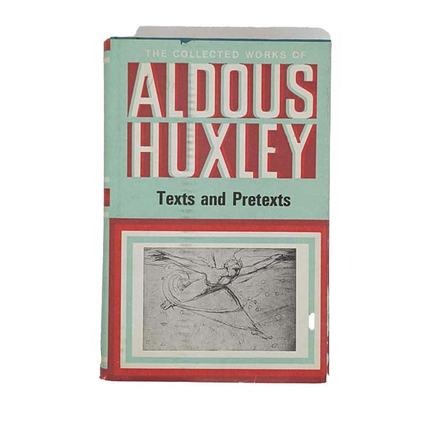 Aldous Huxley's Texts and Pretexts - Chatto 1974