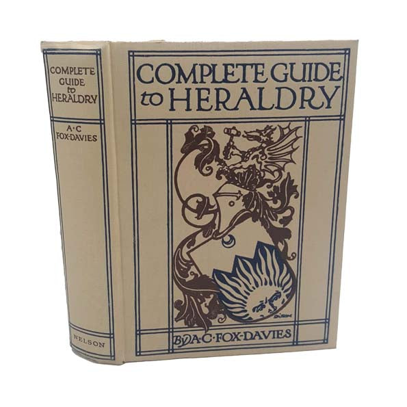 Complete Guide to Heraldry by Arthur Charles Fox-Davies - Nelson, 1951