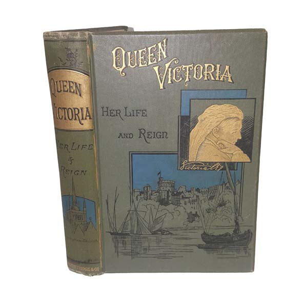 Queen Victoria: Her Life and Reign by T. Frederick Ball - Partridge, 1886