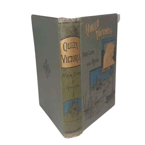 Queen Victoria: Her Life and Reign by T. Frederick Ball - Partridge, 1886