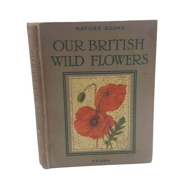 Our British Wild Flowers by Arthur O. Cooke - Nelson, 1915