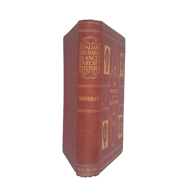 The Architecture of the Renaissance in Italy by William J. Anderson, 1909