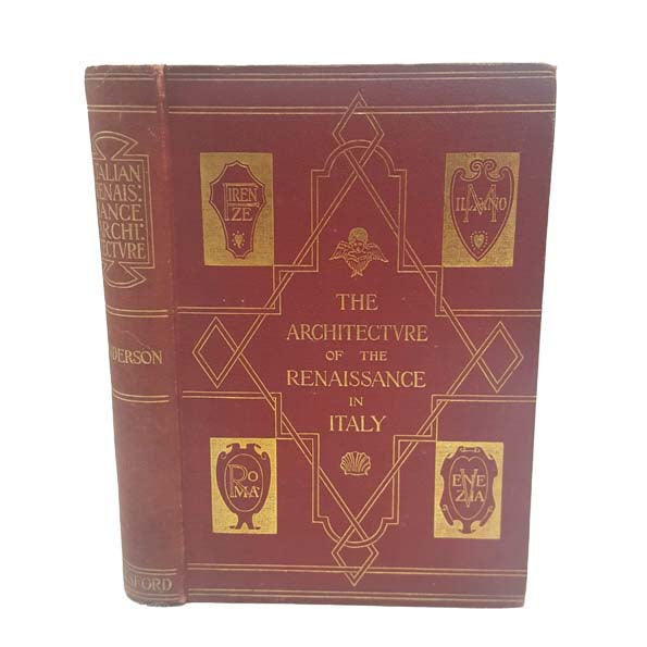 The Architecture of the Renaissance in Italy by William J. Anderson, 1909