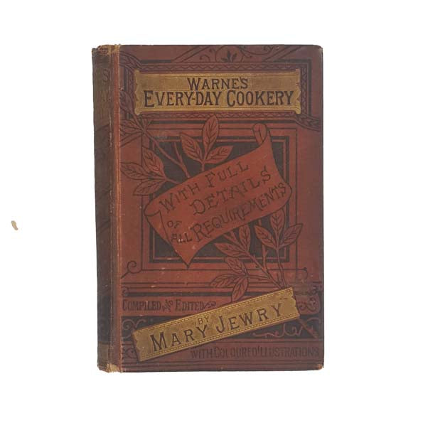 Warne's Everyday Cookery by Mary Jewry - F. Warne &amp; Co. 1891