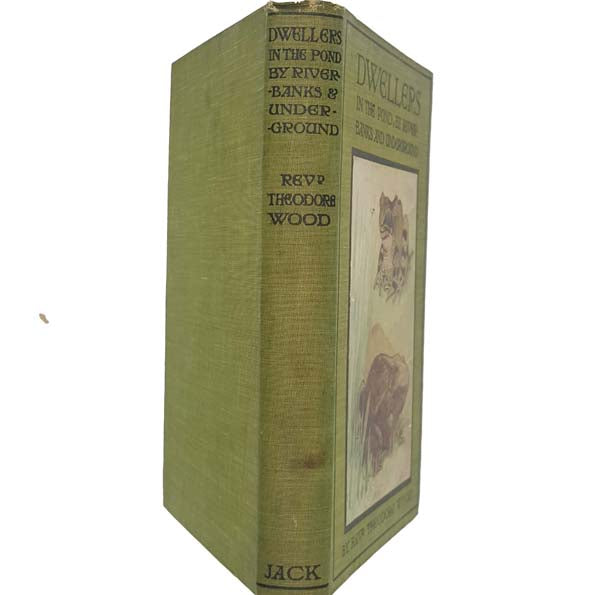 Dwellers in the Pond, By River-banks and Underground by Rev.Theodore Wood - T. C &amp; E. C. Jack