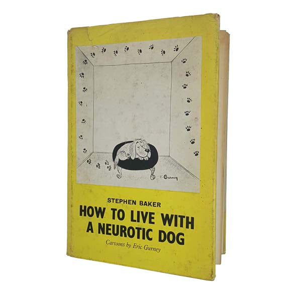 How to Live with a Neurotic Dog by Stephen Baker - Frederick Muller 1961