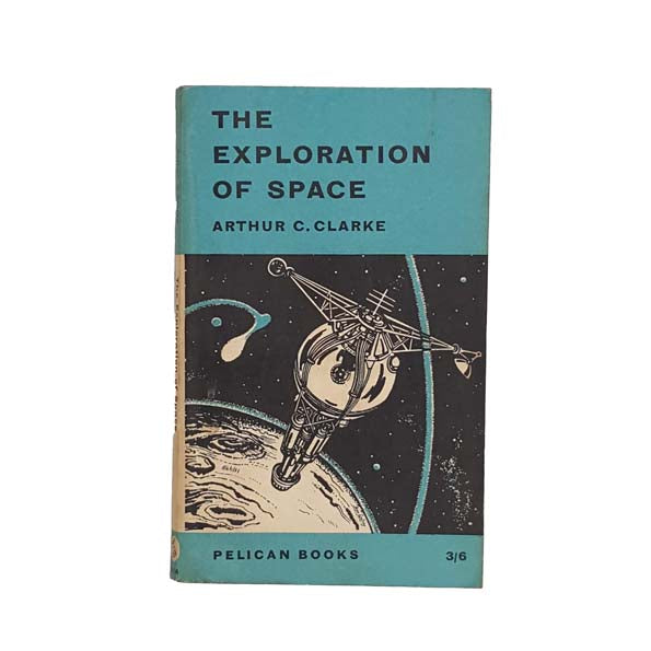 The Exploration of Space by Arthur C. Clarke - Pelican, 1958